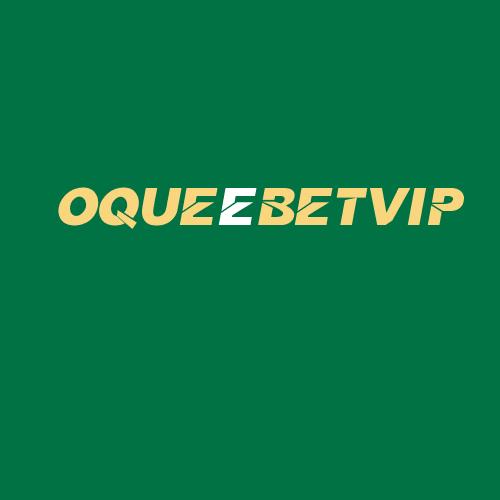 Logo da OQUEéBETVIP